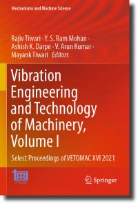 Book Cover for Vibration Engineering and Technology of Machinery. Volume I Select Proceedings of VETOMAC XVI 2021 by International Conference on Vibration Engineering and Technology of Machinery