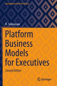 Book Cover for Platform Business Models for Executives by R Srinivasan