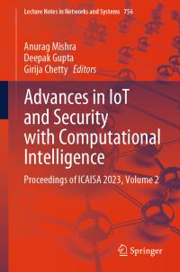 Book Cover for Advances in IoT and Security With Computational Intelligence Volume 2 by International Conference on Advances in IoT and Security with AI, India Deen Dayal Upadhyaya College Delhi, University of Canberra, India National Institute of Technology Arunachal Pradesh