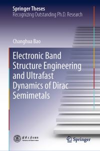 Book Cover for Electronic Band Structure Engineering and Ultrafast Dynamics of Dirac Semimetals by Changhua Bao