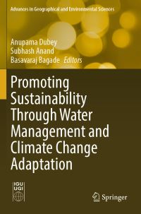 Book Cover for Promoting Sustainability Through Water Management and Climate Change Adaptation by Anupama Dubey, Subhash Anand, Basavaraj Bagade