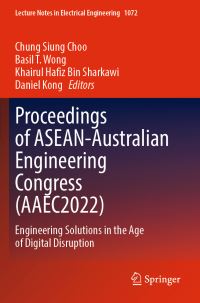 Book Cover for Proceedings of ASEAN-Australian Engineering Congress (AAEC2022) by Chung Siung Choo, Basil T Wong, Khairul Hafiz Bin Sharkawi, Daniel Kong