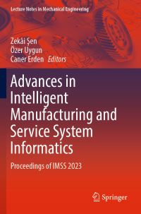 Book Cover for Advances in Intelligent Manufacturing and Service System Informatics by International Symposium on Intelligent Manufacturing and Service Systems