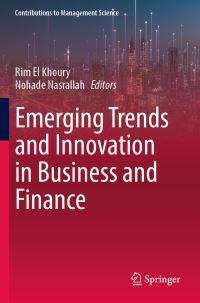 Book Cover for Emerging Trends and Innovation in Business and Finance by Rim El Khoury, Nohade Nasrallah