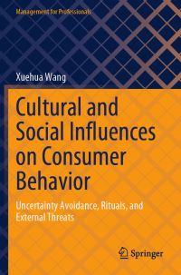 Book Cover for Cultural and Social Influences on Consumer Behavior by Xuehua Wang
