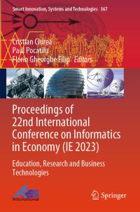 Book Cover for Proceedings of 22nd International Conference on Informatics in Economy (IE 2023) by International Conference on Informatics in Economy