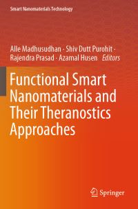 Book Cover for Functional Smart Nanomaterials and Their Theranostics Approaches by Alle Madhusudhan, Shiv Dutt Purohit, Rajendra Prasad, Azamal Husen