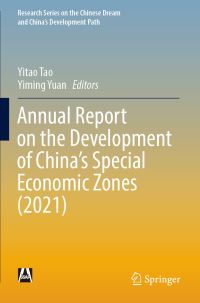 Book Cover for Annual Report on the Development of China's Special Economic Zones (2021) by Yitao Tao, Yiming Yuan, Ping Xiang