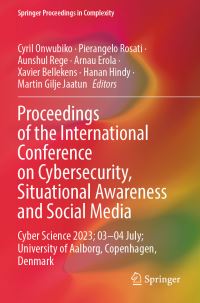 Book Cover for Proceedings of the International Conference on Cybersecurity, Situational Awareness and Social Media by Situational Awareness and Social Media International Conference on Cybersecurity, Aalborg universitet