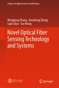 Book Cover for Novel Optical Fiber Sensing Technology and Systems by Mingjiang Zhang, Jianzhong Zhang, Lijun Qiao, Tao Wang