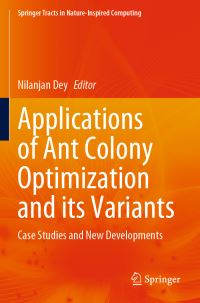 Book Cover for Applications of Ant Colony Optimization and Its Variants by Nilanjan Dey