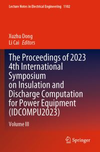 Book Cover for The Proceedings of 2023 4th International Symposium on Insulation and Discharge Computation for Power Equipment (IDCOMPU2023). Volume III by International Symposium on Insulation and Discharge Computation for Power Equipment
