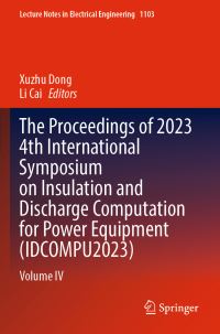 Book Cover for The Proceedings of 2023 4th International Symposium on Insulation and Discharge Computation for Power Equipment (IDCOMPU2023). Volume IV by International Symposium on Insulation and Discharge Computation for Power Equipment