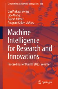 Book Cover for Machine Intelligence for Research and Innovations Volume 1 by International Conference on Machine Intelligence for Research and Innovations