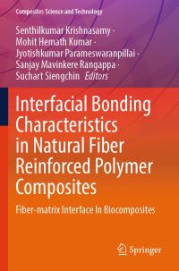 Book Cover for Interfacial Bonding Characteristics in Natural Fiber Reinforced Polymer Composites by Senthilkumar Krishnasamy, Mohit Hemanth Kumar, Jyotishkumar Parameswaranpillai, Sanjay Mavinkere Rangappa, Suchart Siengchin