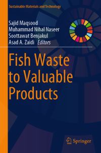 Book Cover for Fish Waste to Valuable Products by Sajid Maqsood, Muhammad Nihal Naseer, Soottawat Benjakul, Asad A Zaidi