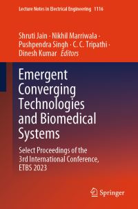 Book Cover for Emergent Converging Technologies and Biomedical Systems by Shruti Jain, Nikhil Marriwala, Pushpendra Singh, CC Tripathi, Dinesh Kumar