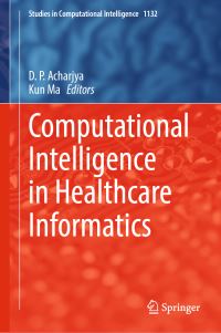 Book Cover for Computational Intelligence in Healthcare Informatics by D P Acharjya, Kun Ma