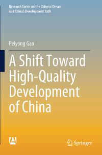 Book Cover for A Shift Toward High-Quality Development of China by Peiyong Gao