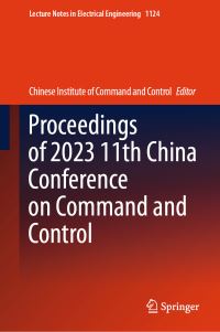 Book Cover for Proceedings of 2023 11th China Conference on Command and Control by China Conference on Command and Control