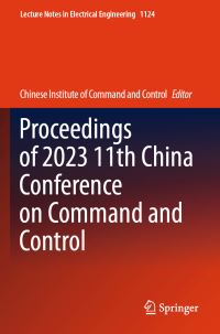 Book Cover for Proceedings of 2023 11th China Conference on Command and Control by China Conference on Command and Control