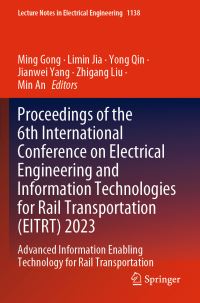 Book Cover for Proceedings of the 6th International Conference on Electrical Engineering and Information Technologies for Rail Transportation (EITRT) 2023 by International Conference on Electrical and Information Technologies for Rail Transportation