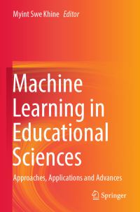 Book Cover for Machine Learning in Educational Sciences by Myint Swe Khine