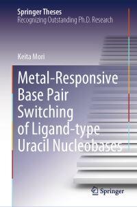Book Cover for Metal-Responsive Base Pair Switching of Ligand-Type Uracil Nucleobases by Keita Mori