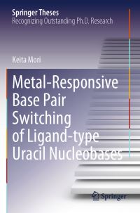 Book Cover for Metal-Responsive Base Pair Switching of Ligand-Type Uracil Nucleobases by Keita Mori