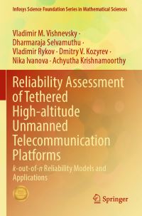 Book Cover for Reliability Assessment of Tethered High-Altitude Unmanned Telecommunication Platforms Infosys Science Foundation Series in Mathematical Sciences by Vladimir M Vishnevsky, Dharmaraja Selvamuthu, Vladimir Rykov, Dmitry V Kozyrev, Nika Ivanova, Achyutha Krishnamoorthy