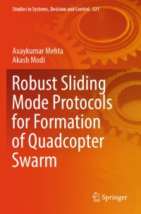 Book Cover for Robust Sliding Mode Protocols for Formation of Quadcopter Swarm by Axaykumar Mehta, Akash Modi