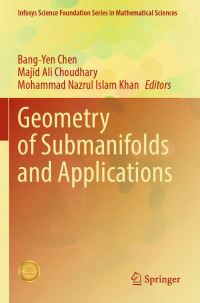 Book Cover for Geometry of Submanifolds and Applications. Infosys Science Foundation Series in Mathematical Sciences by BangYen Chen, Majid Ali Choudhary, Mohammad Nazrul Islam Khan