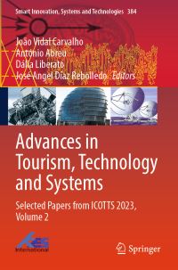 Book Cover for Advances in Tourism, Technology and Systems. Volume 2 Selected Papers from ICOTTS 2023 by Technology  Systems International Conference on Tourism, Universidad Anáhuac