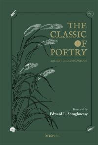 Book Cover for The Classic of Poetry by Edward L Shaughnessy