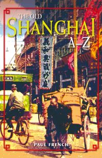 Book Cover for The Old Shanghai A-Z by Paul French