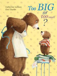 Book Cover for Too Big or Too Small? by Catherine Leblanc