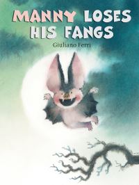 Book Cover for Manny Loses His Fangs by Giuliano Ferri