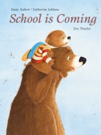 Book Cover for School Is Coming by Dany Aubert, Catherine Leblanc