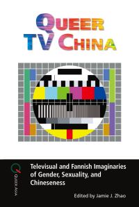 Book Cover for Queer TV China by Jamie J Zhao