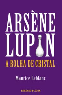 Book Cover for Arsene Lupin - A Rolha De Cristal by Maurice Leblanc