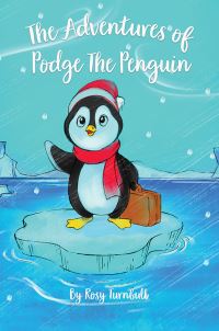 Book Cover for The Adventures of Podge the Penguin by Rosy Turnbull