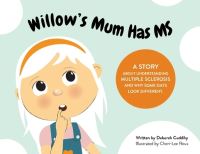 Book Cover for Willow's Mum Has MS by Deborah Cuddihy