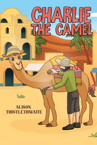 Book Cover for Charlie the Camel by Alison Thistlethwaite
