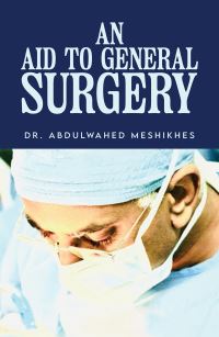 Book Cover for An Aid to General Surgery by Abdulwahed Meshikhes