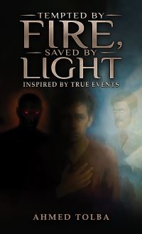 Book Cover for Tempted by Fire, Saved by Light by Ahmed Tolba