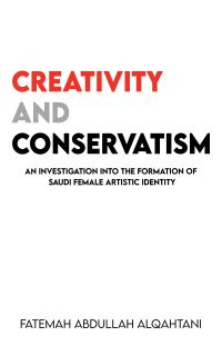 Book Cover for Creativity and Conservatism by Fatemah Abdullah Alqahtani