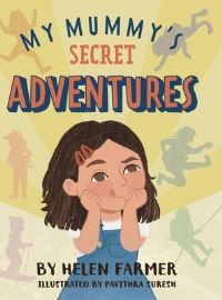 Book Cover for My Mummy's Secret Adventures by Helen Farmer