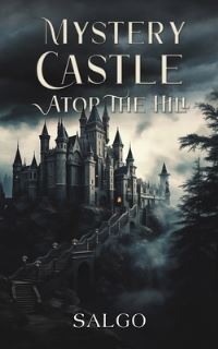 Book Cover for Mystery Castle Atop the Hill by Salgo