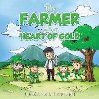 Book Cover for The Farmer With a Heart of Gold by Leen AlTamimi