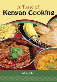 Book Cover for A Taste of Kenyan Cooking by Adil Karimbux, Dorothy Migadde